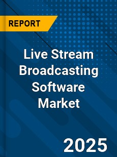 Global Live Stream Broadcasting Software Market