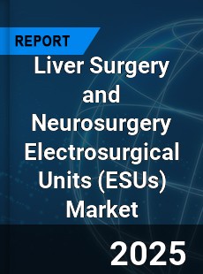 Global Liver Surgery and Neurosurgery Electrosurgical Units Market