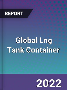 Global Lng Tank Container Market