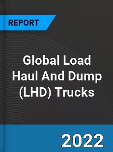 Global Load Haul And Dump Trucks Market