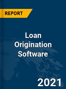 Global Loan Origination Software Market