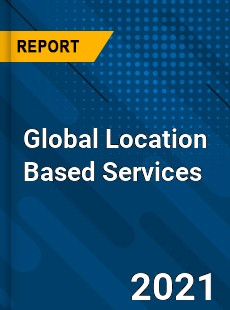 Global Location Based Services Market