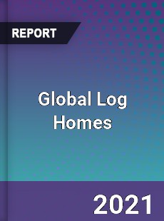 Global Log Homes Market