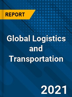 Global Logistics and Transportation Market