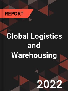 Global Logistics and Warehousing Market