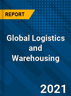 Logistics and Warehousing Market