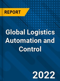 Global Logistics Automation and Control Market