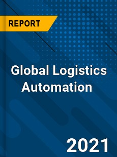 Global Logistics Automation Market