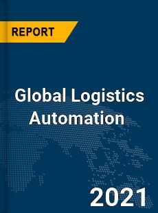 Global Logistics Automation Market