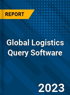 Global Logistics Query Software Industry