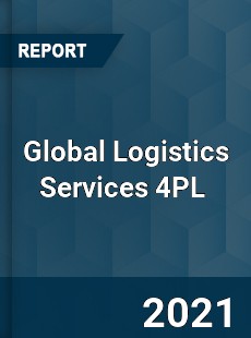 Global Logistics Services 4PL Market