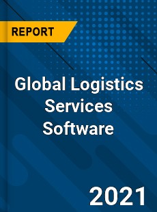 Global Logistics Services Software Market