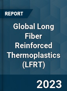 Global Long Fiber Reinforced Thermoplastics Market