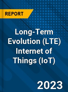 Global Long Term Evolution Internet of Things Market