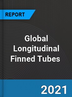 Global Longitudinal Finned Tubes Market