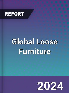 Global Loose Furniture Market