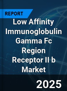 Global Low Affinity Immunoglobulin Gamma Fc Region Receptor II b Market