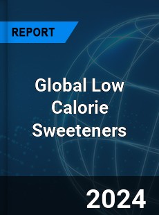 Global Low Calorie Sweeteners Market