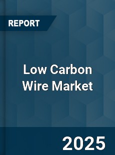 Global Low Carbon Wire Market
