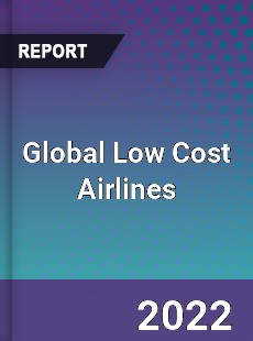 Global Low Cost Airlines Market