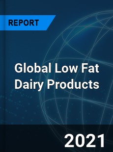 Global Low Fat Dairy Products Market