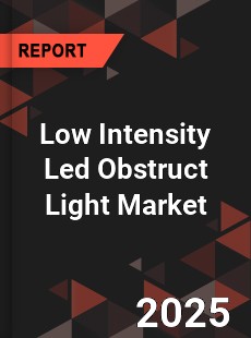 Global Low Intensity Led Obstruct Light Market