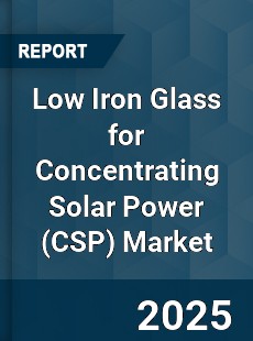 Global Low Iron Glass for Concentrating Solar Power Market