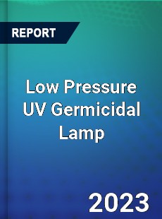 Global Low Pressure UV Germicidal Lamp Market