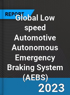 Global Low speed Automotive Autonomous Emergency Braking System Market