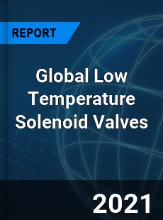 Global Low Temperature Solenoid Valves Market