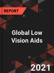 Global Low Vision Aids Market