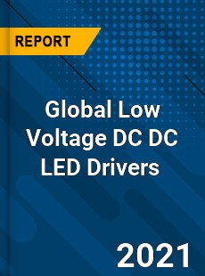 Global Low Voltage DC DC LED Drivers Market