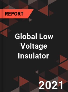 Global Low Voltage Insulator Market