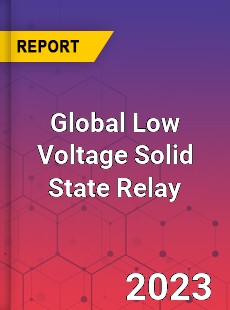 Global Low Voltage Solid State Relay Industry