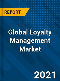 Global Loyalty Management Market