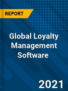 Global Loyalty Management Software Market