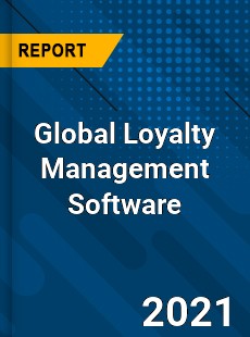Global Loyalty Management Software Market