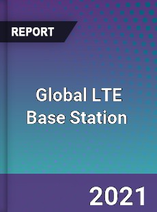 Global LTE Base Station Market