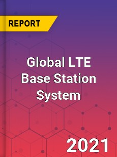 LTE Base Station System Market