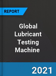 Global Lubricant Testing Machine Market