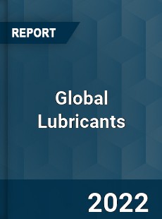 Global Lubricants Market