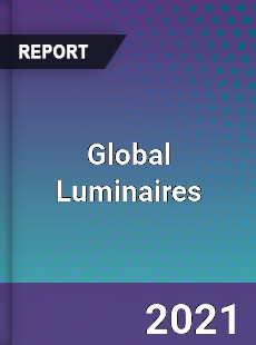 Global Luminaires Market