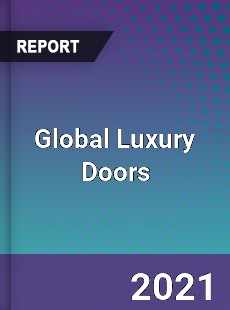 Luxury Doors Market