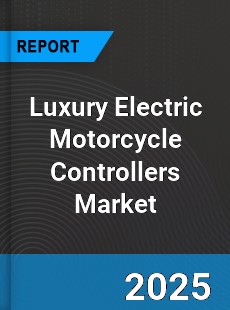 Global Luxury Electric Motorcycle Controllers Industry