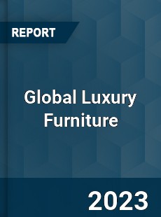 Global Luxury Furniture Market