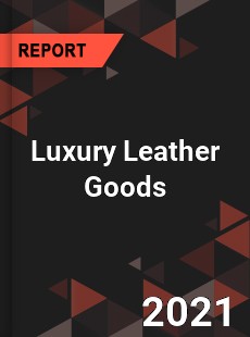 Global Luxury Leather Goods Market