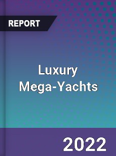 Global Luxury Mega Yachts Market