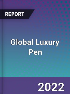 Global Luxury Pen Market