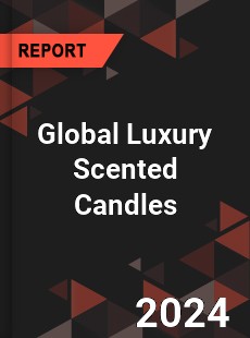 Global Luxury Scented Candles Industry