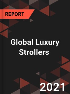 Global Luxury Strollers Market